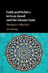 Ori Goldberg, Ori (Tel-Aviv University) Goldberg, Goldberg Ori - Faith and Politics in Iran, Israel, and the Islamic State
