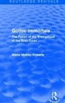 Mulvey Roberts, Marie Mulvey-Roberts, Marie (University of the West of E Mulvey-Roberts, Mulvey-Roberts Marie - Gothic Immortals (Routledge Revivals)
