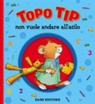 Marco Campanella, Anna Casalis - Topo Tip non vuole andare all'asilo