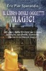 Eric Pier Sperandio - Il libro degli oggetti magici
