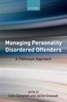 Colin Campbell, Colin (Consultant Clinical Psychologist Campbell, COLIN; CRA CAMPBELL, Colin Campbell, Colin (Consultant Clinical Psychologist Campbell, Jackie Craissati... - Managing Personality Disordered Offenders