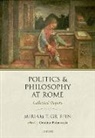 Miriam T. Griffin, Miriam T. (Emeritus Tutorial Fellow Griffin, Miriam T. (Emeritustutorial Fellow Griffin, Griffin Miriam T., Catalina Balmaceda, Catalina (Associate Professor of Ancient History Balmaceda... - Politics and Philosophy At Rome