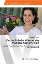 Madeleine Stanev - Der technische Wandel der mobilen Audiomedien