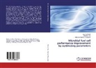 Debarat Das, Debarata Das, Ma Madhao Ghangrekar, Makarand Madhao Ghangrekar, Soumy Pandit, Soumya Pandit - Microbial fuel cell performance improvement by optimizing parameters
