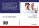 Antonio Wilso Romero, Antonio Wilson Romero, Frederic Romero, Frederico Romero, Tambara F, Renato Tambara Filho - Prostate cancer screening in Brazil