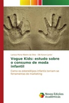 Dib Karam Junior, Larissa Maria Ribeiro da Silva - Vogue Kids: estudo sobre o consumo de moda infantil