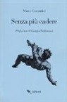 Marco Costantini - Senza più cadere