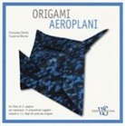 Susanne Blume, Franziska Panitz - Origami. Aeroplani