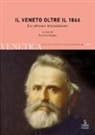 E. Cecchinato - Il Veneto oltre il 1866. La strana transizione