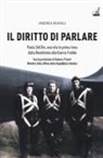 Andrea Romoli - Il diritto di parlare. Paola Del Din, una vita in prima linea dalla Resistenza alla guerra fredda
