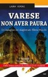 Laura Veroni - Varese non aver paura. Un'indagine del magistrato Elena Macchi