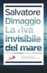 Salvatore Dimaggio - La riva invisibile del mare