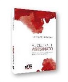 Juan Antonio Martos Núñez - El delito de asesinato : análisis de la L.O. 1-2015 de 30 de marzo, de reforma del Código Penal
