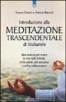 Andrea Bianetti, Franco Canteri - Introduzione alla meditazione trascendentale di Maharishi. Una tecnica per vivere la vita nella felicità, nella salute, nel successo e nella realizzazione