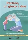 Jan Pepper, Elaine Weitzman - Parlare un gioco a due. Guida pratica per genitori di bambini con disturbi di linguaggio