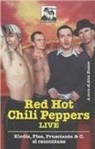 A. Romeo - Red Hot Chili Peppers live. Kiedis, Flea, Frusciante & C. si raccontano