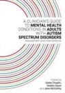Eddie Chaplin, Chaplin Eddie, Jane Mccarthy, Rob, Debbie Spain, Eddie Chaplin... - A Clinician s Guide to Mental Health Conditions in Adults with