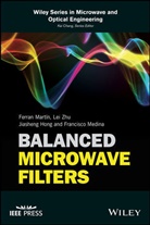 Jiasheng Hong, Jia-Sheng Hong, Jiasheng et al Hong, F Martin, Ferra Martin, Ferran Martin... - Balanced Microwave Filters