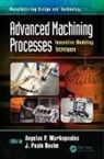 Angelos Markopoulos, Angelos P. Davim Markopoulos, J. Paulo Davim, J. Paulo (University of Aveiro Davim, Davim J. Paulo, Angelos P. Markopoulos - Advanced Machining Processes