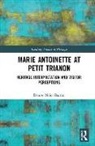 Denise Maior-Barron, Denise (The Huntington Library Maior-Barron - Marie Antoinette At Petit Trianon