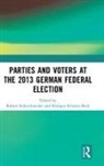Robert Schmitt-Beck Rohrschneider, Robert Rohrschneider, Rohrschneider Robert, Rudiger Schmitt-Beck, Rüdiger Schmitt-Beck - Parties and Voters At the 2013 German Federal Election