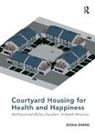Donia Zhang - Courtyard Housing for Health and Happiness