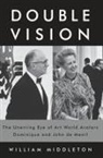 William Middleton - Double Vision The Unerring Eye of Art World Avatars Dominique and John de Menil