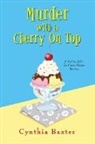 Cynthia Baxter - Murder with a Cherry on Top