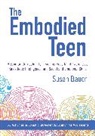 Susan Bauer - The Embodied Teen