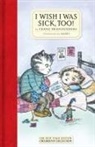 Aliki, Franz Aliki Brandenberg, Franz Brandenberg - I Wish I Was Sick, Too!