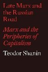 Teodor Shanin, Teodor Shanin - Late Marx and the Russian Road