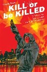 Ed Brubaker, Ed Brubaker, Luke Lieberman, Arvid Nelson - Kill or Be Killed Volume 3