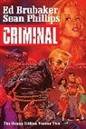 Ed Brubaker, Ed Brubaker, Aaron Gillespie, Phil Hester, Sean Phillips, Eddie Robson - Criminal Deluxe Edition Volume 2