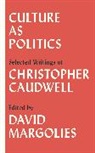 Christopher Caudwell, Caudwell Christopher, David Margolies, Margolies David - Culture As Politics