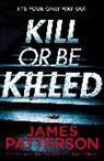 James Patterson - Kill Or Be Killed