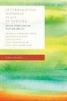 John Heathershaw, Shairbek Juraev, David Lewis, Nick Megoran, Catherine Owen, Catherine Juraev Owen... - Interrogating Illiberal Peace in Eurasia