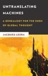 Jacques Lezra, Lezra Jacques - Untranslating Machines
