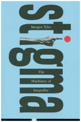 Doctor Imogen Tyler, Imogen Tyler - Stigma The Machinery of Inequality