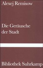 Alexej Remisow, Alexej M. Remisow - Die Geräusche der Stadt