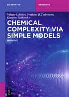 Valeriy Bykov, Valeriy I Bykov, Valeriy I. Bykov, Svetlana Tsybenova, Svetlana B Tsybenova, Svetlana B. Tsybenova... - Chemical Complexity via Simple Models