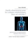 Cedric Menard, Cédric Menard - Quelle alimentation pour les coliques néphrétiques dues au calcium ?