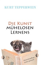 Kurt Tepperwein - Die Kunst mühelosen Lernens