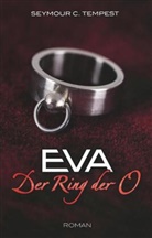 Seymour C Tempest, Seymour C. Tempest - EVA - Der Ring der O