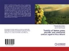 Jephtha Christoph Nmor, Jephtha Christopher Nmor, Bernard Chinedu Okulogbo, Osaigbokan Marti Uwamose, Osaigbokan Martin Uwamose - Toxicity of lemon grass powder and methanol extract against Rice Weevi