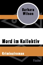 Barbara Wilson - Mord im Kollektiv