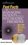 Brenda Marshall, Brenda Marshall, Brenda Edd Marshall, Brenda EdD PMHNP-BC ANEF Marshall, Brenda EdD PMHNP-BC APN AN Marshall - Fast Facts for Managing Patients With a Psychiatric Disorder
