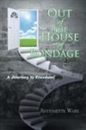 Antionette Ware - Out of the House of Bondage