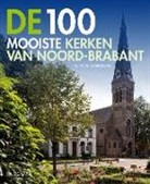 Wies van Leeuwen, Marc Bolsius - De 100 mooiste kerken van Noord-Brabant