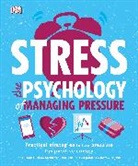 DK, Jonatha Horowitz, Jonathan Horowitz, Megan Kaye, Dian McIntosh, Diane McIntosh... - Stress the Psychology of Managing Pressure