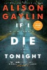 Alison Gaylin - If I Die Tonight